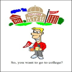 So, You Want to go to College So, You Want to go to College